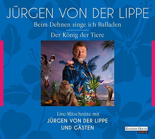 Lippe, Jürgen von der - Der König der Tiere & Beim Dehnen singe ich Balladen: Geschichten und Glossen - Preis vom 09.10.2026 07:28:09 h