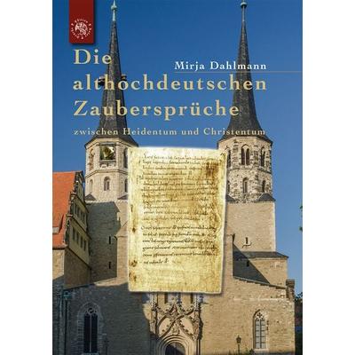 Die althochdeutschen Zaubersprüche, Taschenbuch von Mirja Dahlmann, Edition Roter Drache, 978-3-946425-24-3