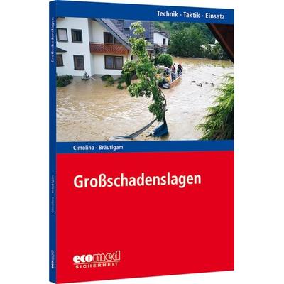 Großschadenslagen, Taschenbuch von Ulrich Cimolino,Andreas Bräutigam, Ecomed-Storck, 978-3-609-77547-0