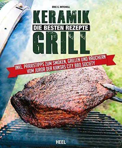 Mitchell, Eric C. - Keramikgrill: Die besten Rezepte - Preis vom 30.09.2026 09:01:18 h