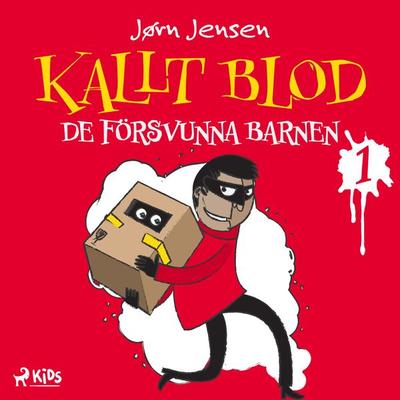 Kallt blod – De försvunna barnen - Jørn Jensen, Audio, 9788728231562