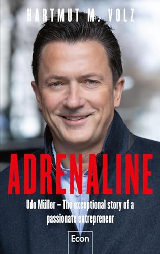 Volz, Hartmut M. - Adrenaline: Udo Müller – The exceptional story of a passionate entrepreneur The amazing success story of the man behind Ströer, t-online.de, Statista… - Preis vom 30.09.2026 22:30:23 h
