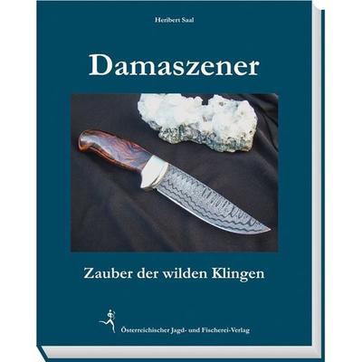 Damaszener, Gebundene Ausgabe von Heribert Saal, Österreichischer Jagd- u. Fischerei-Vlg, 978-3-85208-144-1