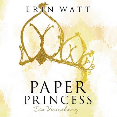 Paper Princess / Paper-Reihe Bd.1 - Erin Watt, Audio, 9783844915693