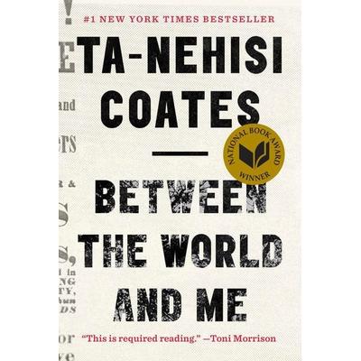 Between the World and Me, Gebundene Ausgabe von Ta-Nehisi Coates, Random House LLC US, 978-0-8129-9354-7