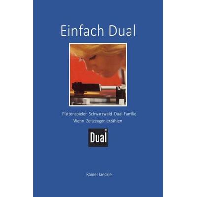 Einfach Dual, Taschenbuch von Rainer Jaeckle, Epubli, 978-3-7549-5935-0