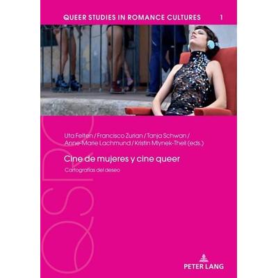 Cine de mujeres y cine queer, Gebundene Ausgabe von , Peter Lang GmbH, Internationaler Verlag der Wissenschaften, 978-3-631-81090-3