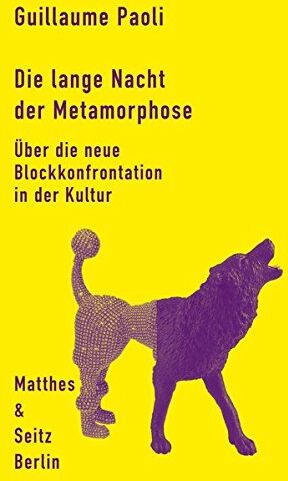 Guillaume Paoli - Die lange Nacht der Metamorphose: Über die Gentrifizierung der Kultur - Preis vom 12.10.2026 11:37:12 h