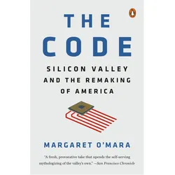 The Code: Silicon Valley and the Remaking of America, Fachbücher von Margaret O'Mara