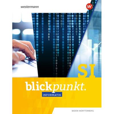 Blickpunkt Informatik - Ausgabe 2024 für Baden-Württemberg, Gebundene Ausgabe von , Westermann Schulbuchverlag, 978-3-14-188528-6