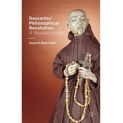 Descartes' Philosophical Revolution: A Reassessment, Sachbücher von H. Ben-Yami