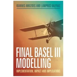 Final Basel III Modelling, Fachbücher von Lampros Kalyvas, Ioannis Akkizidis