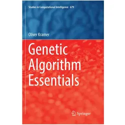 Genetic Algorithm Essentials, Fachbücher von Oliver Kramer
