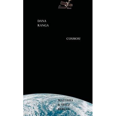 Cosmos!, Gebundene Ausgabe von Dana Ranga, Matthes & Seitz, 978-3-95757-916-4