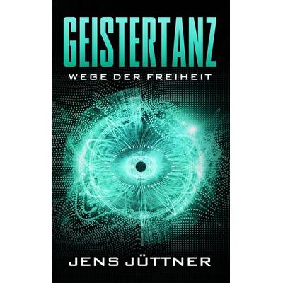 Geistertanz, Taschenbuch von Jens Jüttner, BoD – Books on Demand, 978-3-7347-9273-1