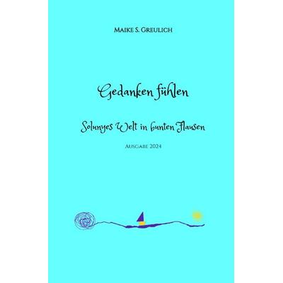 Gedanken fühlen, Taschenbuch von Maike S. Greulich, Epubli, 978-3-7598-0879-0