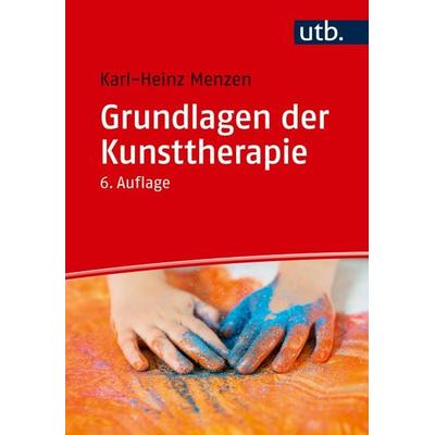 Grundlagen der Kunsttherapie, Taschenbuch von Karl-Heinz Menzen, Utb GmbH, 978-3-8252-6058-3