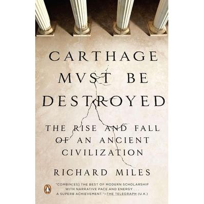 Carthage Must Be Destroyed, Taschenbuch von Richard Miles, Penguin Publishing Group, 978-0-14-312129-9