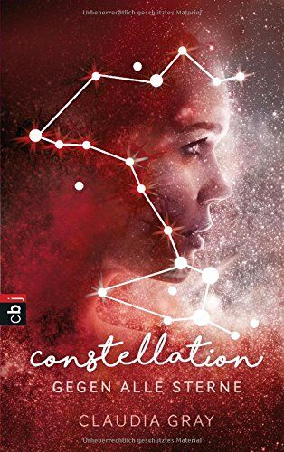Claudia Gray - Constellation - Gegen alle Sterne - Preis vom 19.10.2026 19:33:35 h