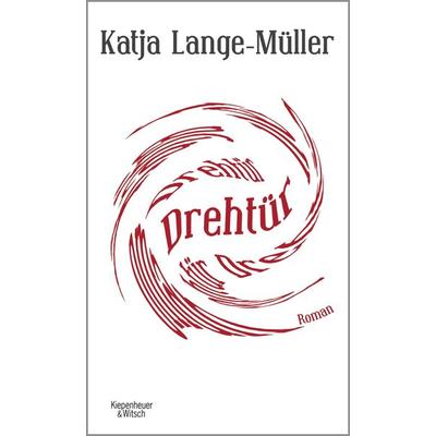 Drehtür, Gebundene Ausgabe von Katja Lange-Müller, Kiepenheuer & Witsch