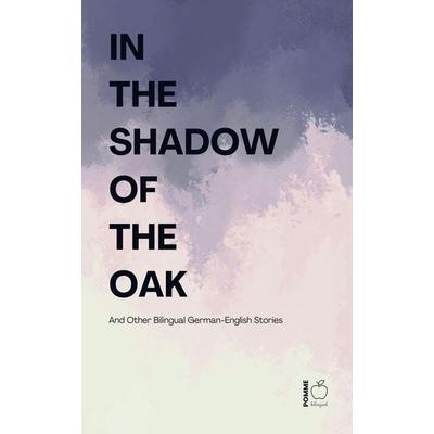 In the Shadow of the Oak And Other Bilingual German-English Stories, Taschenbuch von Pomme Bilingual, Pomme Bilingual