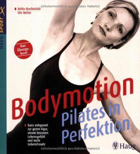 Britta Brechtefeld - Bodymotion-Pilates in Perfektion - Preis vom 09.10.2026 07:28:09 h