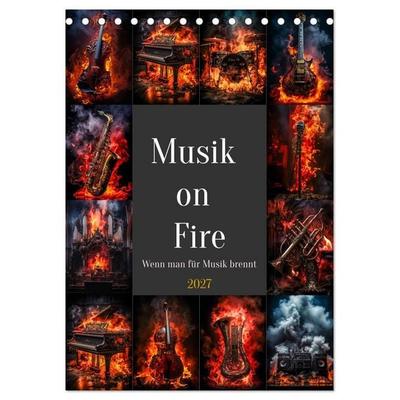 Musik on Fire (Tischkalender 2027 DIN A5 hoch), CALVENDO Monatskalender