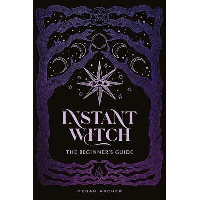 INSTANT WITCH, Gebundene Ausgabe von Megan Archer, Quadrille Publishing Ltd, 978-1-83783-438-9