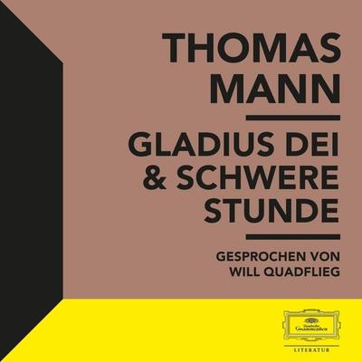 Gladius Dei & Schwere Stunde - Thomas Mann, Audio, 4069829305983