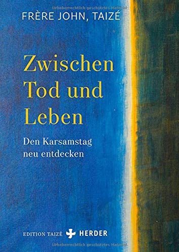 Frère John Taizé - Zwischen Tod und Leben: Den Karsamstag neu entdecken - Preis vom 09.10.2026 07:28:09 h
