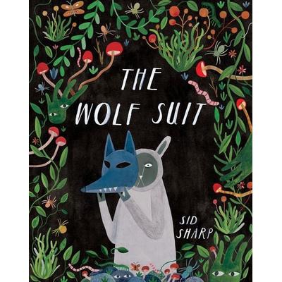 The Wolf Suit, Gebundene Ausgabe von Sid Sharp, Ingram Publishers Services, 978-1-77321-720-8