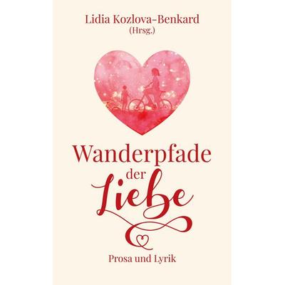 Wanderpfade der Liebe, Taschenbuch von , BoD – Books on Demand, 978-3-7526-0431-3