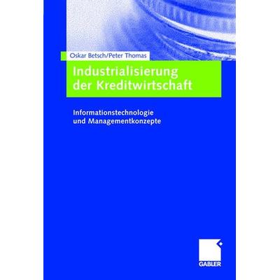 Industrialisierung der Kreditwirtschaft, Gebundene Ausgabe von Oskar Betsch,Peter Schloten, Betriebswirtschaftlicher Verlag Gabler, 978-3-409-14256-4