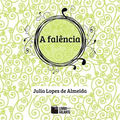 A falência - Julia Lopes de Almeida, Audio, 9786589685319