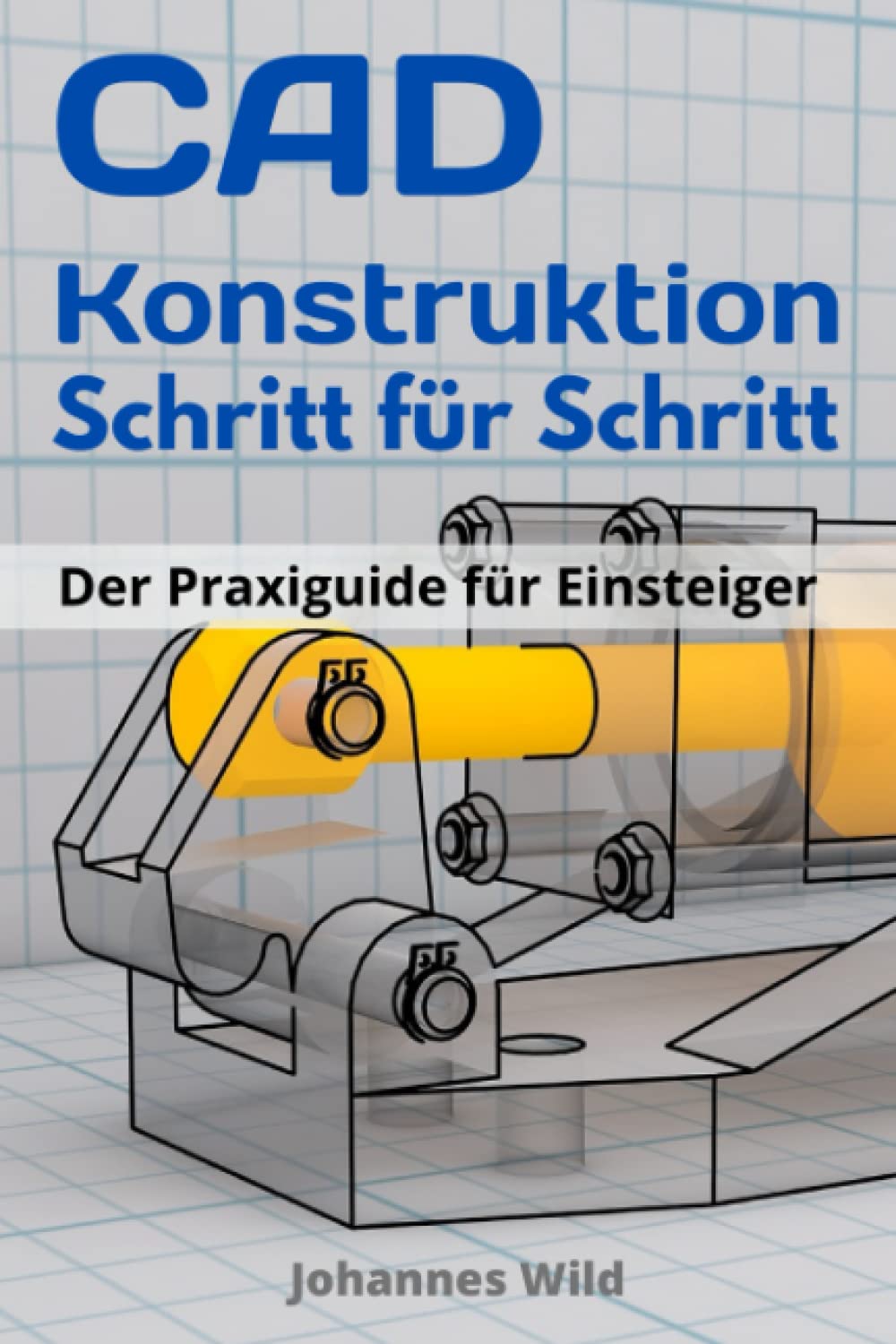 CAD-Konstruktion: Schritt für Schritt: Der Praxisguide für Einsteiger - Preis vom 30.09.2026 22:30:23 h