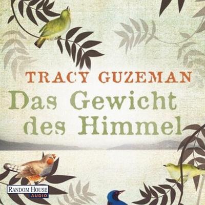 Das Gewicht des Himmels - Tracy Guzeman, Audio, 9783837123487