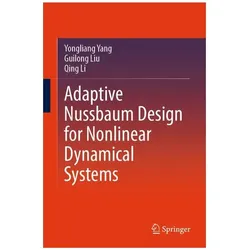 Adaptive Nussbaum Design for Nonlinear Dynamical Systems, Fachbücher von Qing Li, Yongliang Yang, Guilong Liu