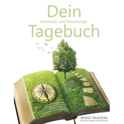 Dein Erkenntnis- und Entwicklungstagebuch, Taschenbuch von Bernd Trusheim, BoD – Books on Demand, 978-3-7528-3064-4