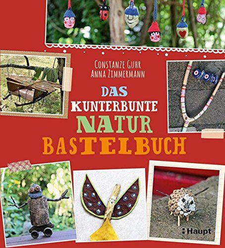 Constanze Guhr - Das kunterbunte Naturbastelbuch - Preis vom 11.10.2026 03:10:56 h