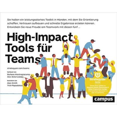 High-Impact Tools für Teams, Taschenbuch von Stefano Mastrogiacomo,Alexander Osterwalder, Campus, 978-3-593-51477-2
