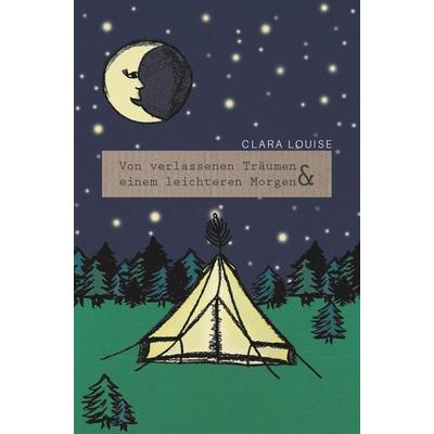 Von verlassenen Träumen und einem leichteren Morgen, Gebundene Ausgabe von Clara Louise, Nova MD, 978-3-96443-298-8