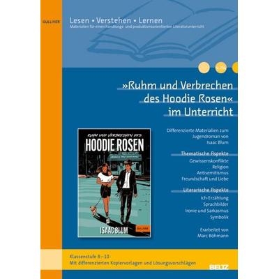 »Ruhm und Verbrechen des Hoodie Rosen« im Unterricht, Geheftet von Marc Böhmann, Beltz Verlagsgruppe GmbH & Co. KG, 978-3-407-82471-4
