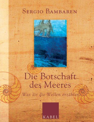 Sergio Bambarén - Die Botschaft des Meeres: Was dir die Wellen erzählen - Preis vom 17.10.2026 19:25:27 h