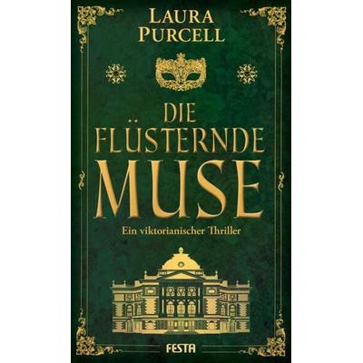 Die flüsternde Muse, Gebundene Ausgabe von Laura Purcell, Festa, 978-3-9867610-8-0