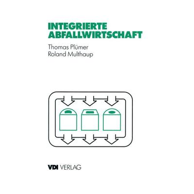 Integrierte Abfallwirtschaft, Taschenbuch von Thomas Plümer,Roland Multhaup, Springer Berlin, 978-3-540-62156-0