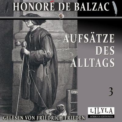 Aufsätze des Alltags 3 - Honore de Balzac, Audio, 9783988525512
