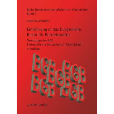 Einführung in das bürgerliche Recht für Betriebswirte, Taschenbuch von Andrea Schröder, Cuvillier Verlag, 978-3-7369-7600-9