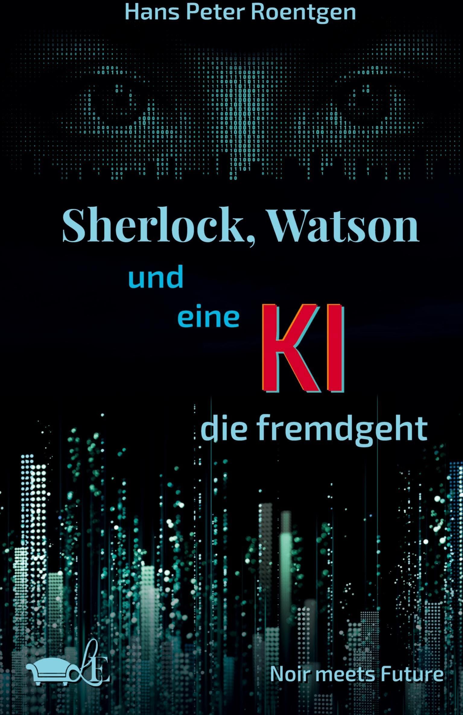 Roentgen, Hans Peter - Sherlock, Watson und eine KI, die fremdgeht - Preis vom 30.09.2026 22:30:23 h
