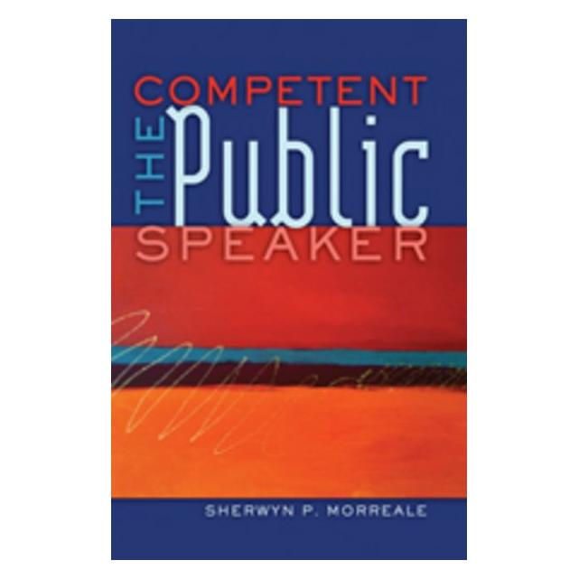 Peter Lang Morreale:The Competent Public Speaker (Englisch, Hardcover, Sherwyn P. Morreale) (67746689)