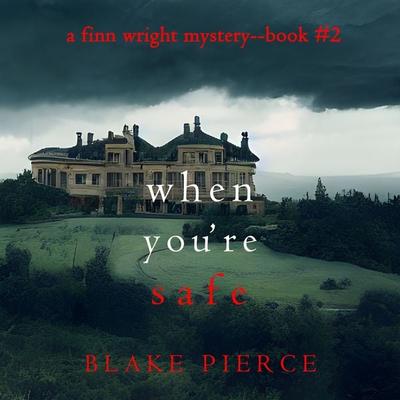 When You're Safe (A Finn Wright FBI Mystery—Book Two) - Blake Pierce, Audio, 9781094337586